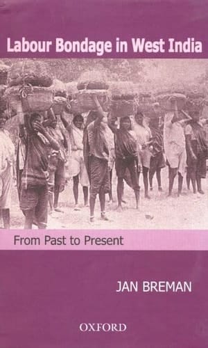Labour Bondage in West India: From Past to Present