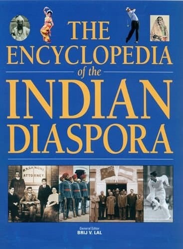 The Encyclopedia of the Indian Diaspora [Jan 01, 2007] Brij V. Lal