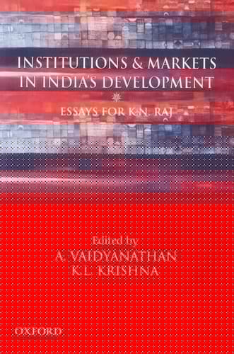 Institutions and Markets in India's Development: Essays For K. N. Raj