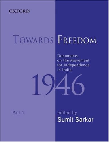 Towards Freedom: Documents on the Movement for Independence in India 1946 Part 1