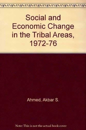 Social and economic change in the Tribal Areas, 1972-1976
