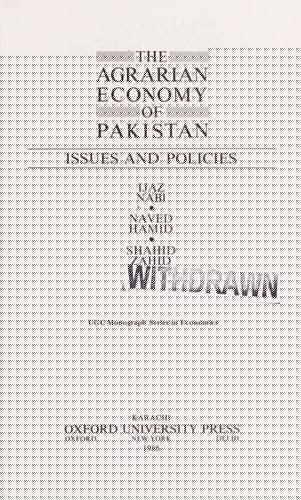 The Agrarian Economy of Pakistan: Issues and Policies (UGC (Monographs) Series in Economics)