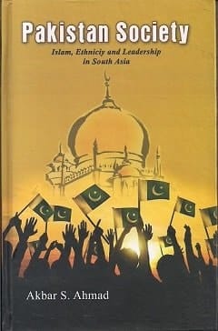 Pakistan Society: Islam, Ethnicity, and Leadership in South Asia (Oxford Pakistan Paperbacks)