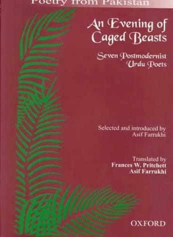 An Evening of Caged Beasts: Seven Postmodernist Urdu Poets