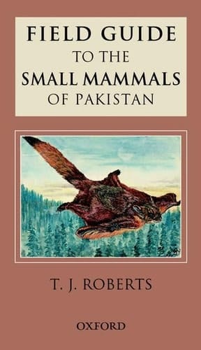 Field Guide to the Small Mammals of Pakistan (Field Guides (Oxford))