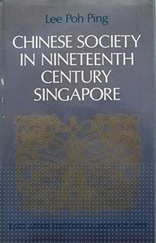 Chinese society in nineteenth century Singapore (East Asian historical monographs)