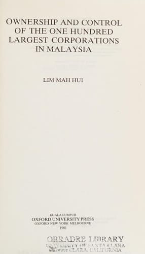 Ownership and control of the one hundred largest corporations in Malaysia (East Asian social science monographs)