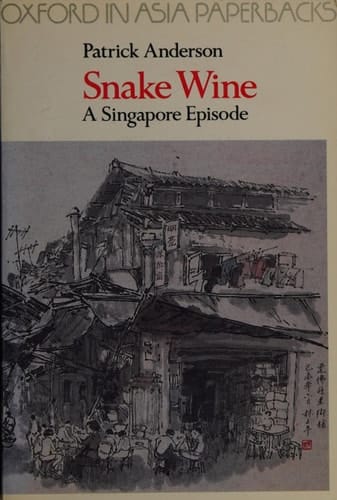 Snake wine: A Singapore episode (Oxford in Asia paperbacks)