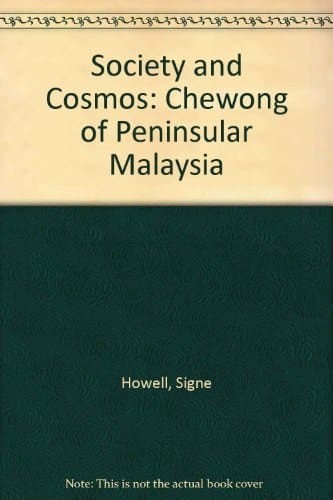 Society and Cosmos: Chewong of Peninsular Malaysia