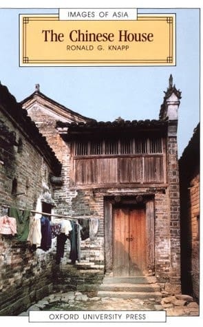 The Chinese House: Craft, Symbol and the Folk Tradition (Images of Asia)