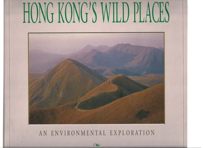Hong Kong's Wild Places: An Environmental Exploration
