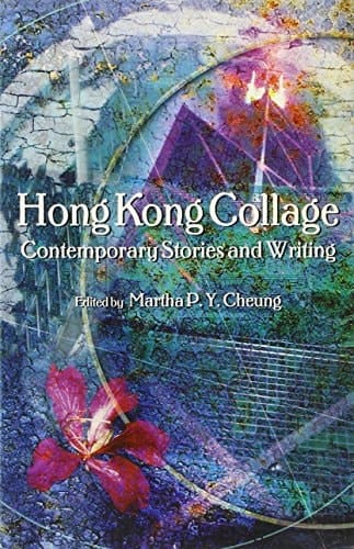 Hong Kong Collage: Contemporary Stories and Writing