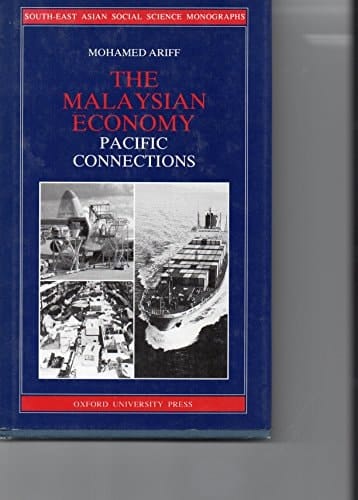 The Malaysian Economy: Pacific Connections (South-East Asian Social Science Monographs)