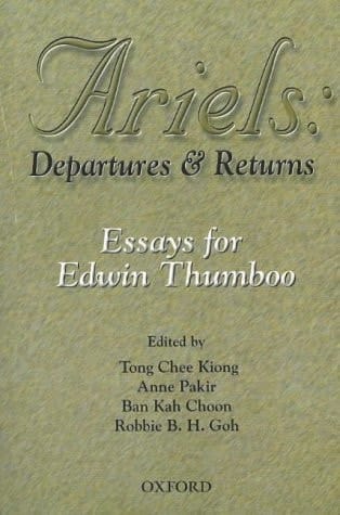 Ariels: Departures & returns : essays for Edwin Thumboo