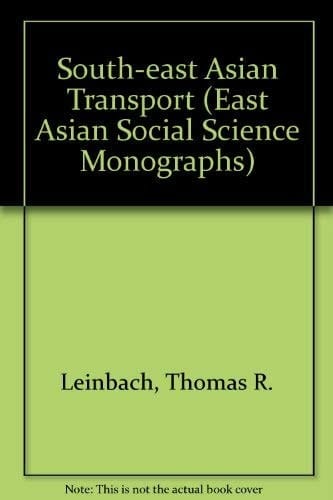 South-East Asian Transport: Issues in Development (South-East Asian Social Science Monographs)