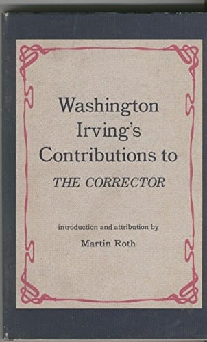 Washington Irving's contributions to The Corrector.