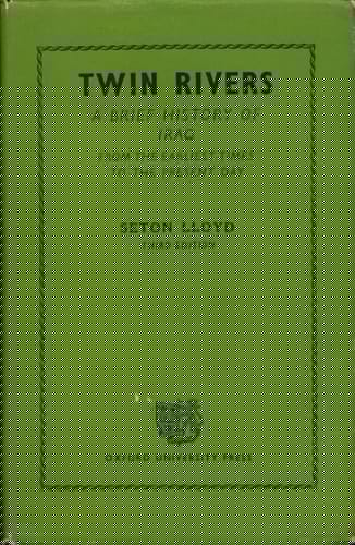 Twin Rivers:  A Brief History of Iraq From the Earliest Times to the Present Day