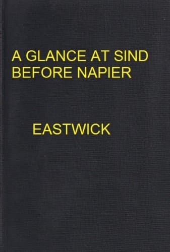 A Glance at Sind Before Napier; Or, Dry Leaves from Young Egypt (Oxford in Asia Historical Reprints from Pakistan)