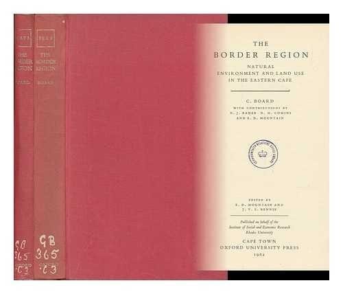 The Border Region : Natural Environment and Land Use in the Eastern Cape : with Contributions / by C. J. Bader, D. M. Comins, and E. D. Mountain. Edited by E. D. Mountain and J. V. L. Rennie