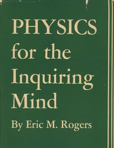 Physics for the Inquiring Mind: The Methods, Nature, and Philosophy of Physical Science