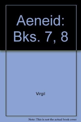 Aeneidos: Libri VII and VIII