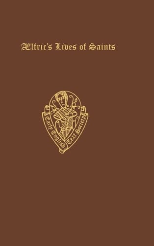 Aelfric's Lives of Saints: v. 2, Pt. 1 & v. 2, Pt. 2 (Early English Text Society Original Series)
