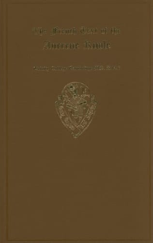 The French Text of the Ancrene Riwle, Trinity College Cambridge MS. R. 14. 7, with variants from Paris Bibliothèque Nationale MS fonds fr. 6276 and ... (Early English Text Society Original Series)