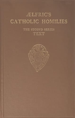 Aelfric's Catholic Homilies: Second Series - Text (Early English Text Society Supplementary Series)