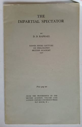 The impartial spectator: from the Proceedings of the British Academy, Volume LVIII (Dawes Hicks lectures on philosophy)