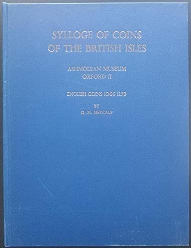 Sylloge of Coins of the British Isles: Ashmolean Museum, Oxford, Pt.2: English Coins, 1066-1279 v.12