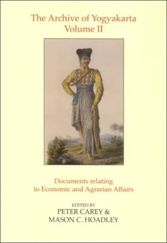 The Archive of Yogyakarta: v.2: Documents Relating to Economic and Agrarian Affairs (Oriental Documents S.)