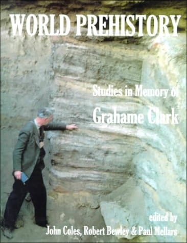 World Prehistory: Studies in Memory of Grahame Clark (Proceedings of the British Academy, Vol. 99)