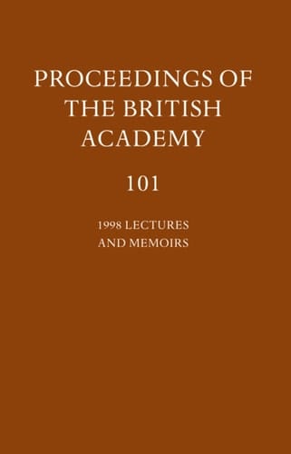 Proceedings of the British Academy: Volume 101: 1998 Lectures and Memoirs (Proceedings of the British Academy, Vol. 101)
