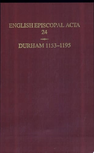 English Episcopal Acta: Volume 24: Durham 1153-1195 (English Episcopal Acta, 24)