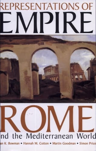 Representations of Empire: Rome and the Mediterranean World (Proceedings of the British Academy, Vol. 114)