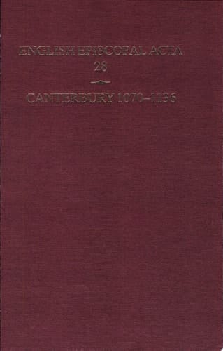 English Episcopal Acta: Volume 28: Canterbury 1070-1136 (English Episcopal Acta, 28)