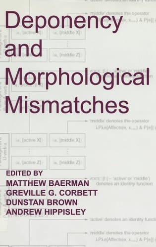 Deponency and Morphological Mismatches (Proceedings of the British Academy, 145)