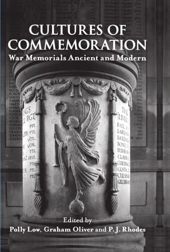 Cultures of Commemoration: War Memorials, Ancient and Modern (Proceedings of the British Academy)