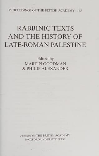 Rabbinic Texts and the History of Late-Roman Palestine (Proceedings of the British Academy)