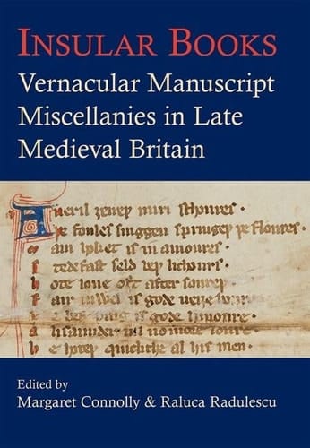 Insular Books: Vernacular manuscript miscellanies in late medieval Britain (Proceedings of the British Academy)