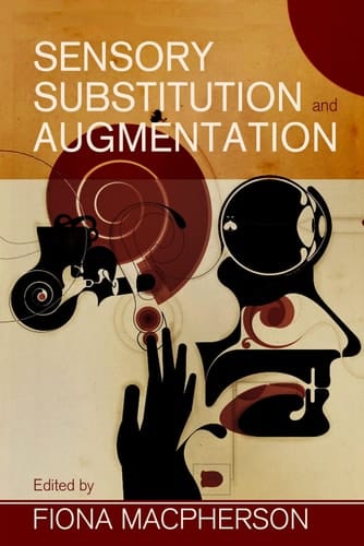 Sensory Substitution and Augmentation (Proceedings of the British Academy)
