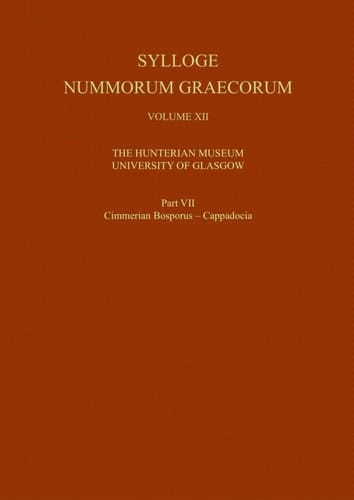 Sylloge Nummorum Graecorum, Volume XII The Hunterian Museum, University of Glasgow, Part VII Cimmerian Bosporus - Cappadocia