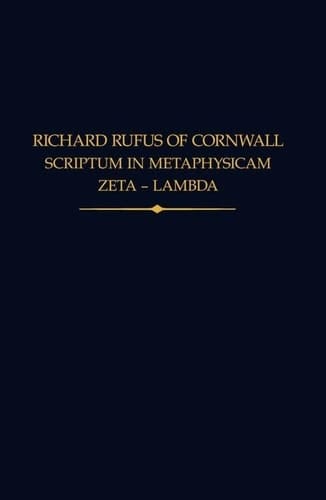 Richard Rufus of Cornwall: Scriptum in Metaphysicam Aristotelis II: Zeta to Lambda (Auctores Britannici Medii Aevi)
