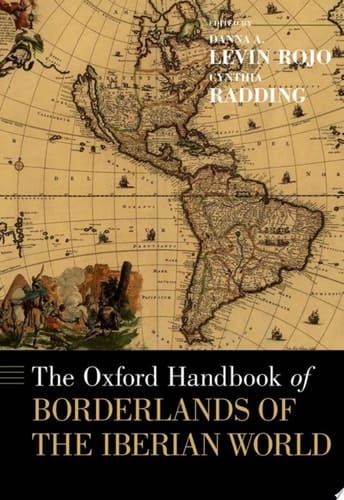 The [oxford] Handbook Of Borderlands Of The Iberian World