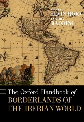 The AOxford Handbook of Borderlands of the Iberian World (Oxford Handbooks)