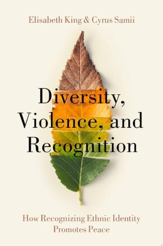 Diversity, Violence, And Recognition: How Recognizing Ethnic Identity Promotes Peace