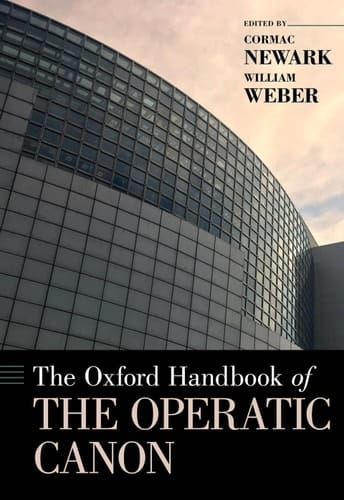 The Oxford Handbook of the Operatic Canon (Oxford Handbooks)
