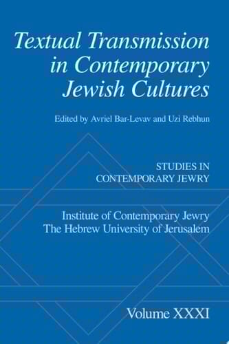 Textual Transmission in Contemporary Jewish Cultures (Studies in Contemporary Jewry Book 31)