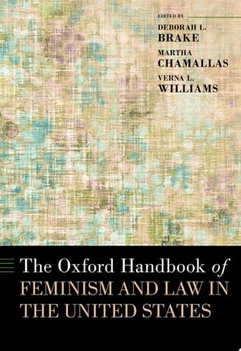 The Oxford Handbook of Feminism and Law in the United States (OXFORD HANDBOOKS SERIES)