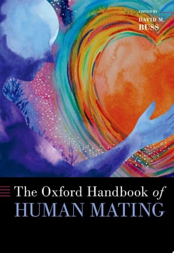 The Oxford Handbook of Human Mating (Oxford Library of Psychology)